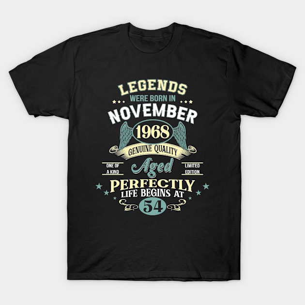 54th Birthday Decoration Legends Were Born In November 1968 54 years old T-Shirt by gussiemc